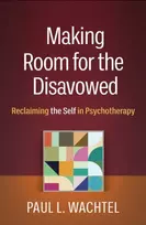 KNYGA Paul L Wachtel Making Room for the Disavowed
