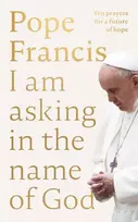 KNYGA Francis I Am Asking in the Name of God