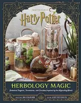 KNYGA Jim Charlier Harry Potter: Herbology Magic: Botanical Projects, Terrariums, and Gardens Inspired by the Wizarding World