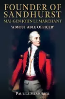 KNYGA Paul Le Messurier Founder of Sandhurst, Maj-Gen John Le Marchant