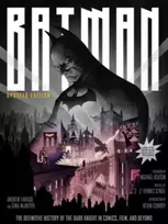 KNYGA To Come Batman: The Definitive History of the Dark Knight in Comics, Film, and Beyond (Updated Edition)