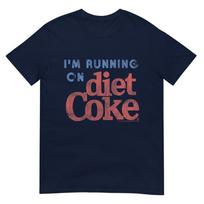 CocaCola Im Running On Diet Coke TShirt S