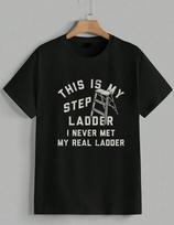 Funny This Is My Step Ladder I Never Met My Real Ladder Joke T-Shirt Unisex XL