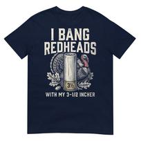 I Bang Redheads Turkey Hunting Gobbler Hunting Outdoorsunisex Tshirt S