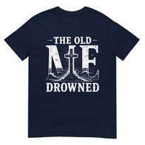 The Old Me Drowned Christian Baptism Reborn Faith TShirt S