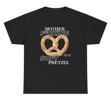 Mother Fcking Soft Pretzel T Shirt Funny Offensive Food Lover Foodie Humor Tee S
