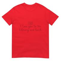 I Love You To The Library And Back Funny Librarian Quote TShirt S