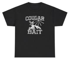 Cougar Bait T Shirt Funny Saying Milf Lover Meme Ironic Gen Z Humor Tee S