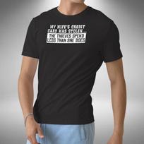 My Wife's Card Was Stolen T-Shirt Funny Thieves Spend Less Small to 5XL XXL