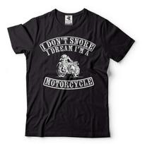 Motorcycle Shirt shirt Biker Gifts I Don't Snore I Dream I'm A Motorcycle Shirt XXL