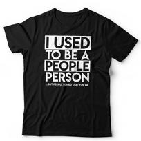 Anti Social T Shirt Unisex & Ladies I Used To Be A People Person Introvert Funny XL