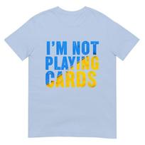 Zelensky Words 2025 Im Not Playing Cards Tshirt S