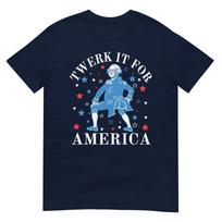 Twerk It For America Funny Patriotic Adult Humor 4th Of July TShirt S