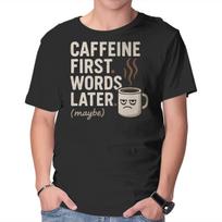 Unisex Crew Neck T-Shirt Caffeine First Words Later Graphic Short Sleeve Casual Tee XXXL