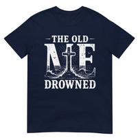 The Old Me Drowned Christian Baptism Reborn Faith TShirt S