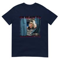 Bridesmaids Im Ready To Party Meme TShirt S