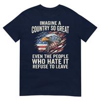 (On Back) Retro Imagine A Country So Great Even The People Tshirt S