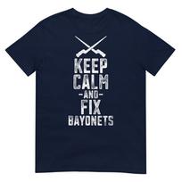 Keep Calm And Fix Bayonets Funny Military Humor Vintage Tshirt S