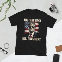 Welcome Back Mr President Donald Trump Victory Tshirt S