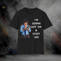 Rosco P Coltrane Cuff 'Em & Stuff 'Em T-Shirt | Softstyle Tee XXXL