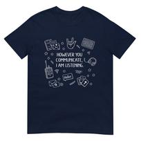 However You Communicate Im Listening Speech Therapist Slp Tshirt S