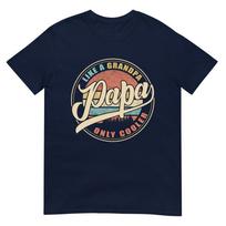Papa Like A Grandpa Only Cooler Funny Dad Papa Definition Tshirt S