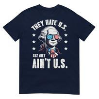 4th Of July They Hate Us Coz They Aint Us Funny Unisex Unisex Tshirt S