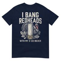 I Bang Redheads Turkey Hunting Gobbler Hunting Outdoorsunisex TShirt S