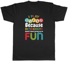 I Play Bingo Mens T-Shirt Retirement Doesn't Mean Giving Up Fun Tee Gift M