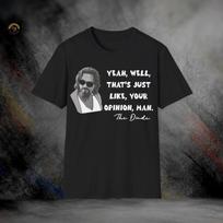 The Dude Just Your Opinion Lebowski T-Shirt | Softstyle Tee L