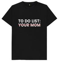 To Do List Your Mum Funny Joke Humour Rude Naughty T Shirt 2XL
