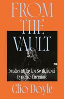 From the Vault: Studies in Taylor Swift, from Lyrics to Literature