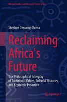 Reclaiming Africa's Future: The Philosophical Interplay of Traditional Values, Colonial Histories, and Economic Evolution