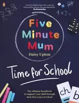KNYGA Daisy Upton Five Minute Mum: Time For School
