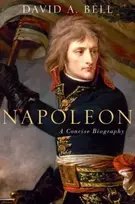 KNYGA David A Bell Napoleon: A Concise Biography