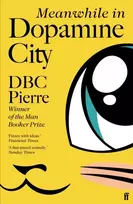 KNYGA D. B. C. Pierre Meanwhile in Dopamine City