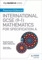 KNYGA Sophie Goldie My Revision Notes: International GCSE (9-1) Mathematics for Pearson Edexcel Specification A