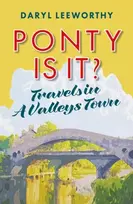 KNYGA Daryl Leeworthy Ponty is it?, Travels in a Valleys Town
