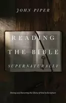 KNYGA John Piper Reading the Bible Supernaturally