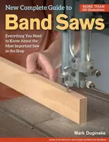 KNYGA Mark Duginske New Complete Guide to Band Saws
