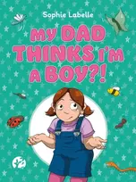 KNYGA Sophie Labelle My Dad Thinks I'm a Boy?!