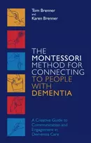 KNYGA Tom Brenner Montessori Method for Connecting to People with Dementia