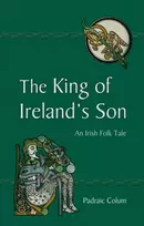 KNYGA Padraic Colum King of Ireland's Son
