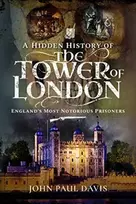 KNYGA John Paul Davis Hidden History of the Tower of London