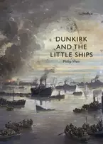 KNYGA Philip Weir Dunkirk and the Little Ships