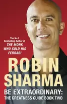 KNYGA Robin Sharma Be Extraordinary: The Greatness Guide Book Two