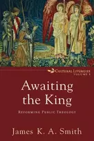 KNYGA Smith Awaiting the King – Reforming Public Theology