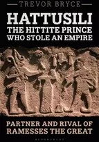 KNYGA Trevor Bryce Hattusili, the Hittite Prince Who Stole an Empire