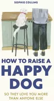 KNYGA Sophie Collins How to Raise a Happy Dog