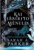 Kai išsirito mėnulis - Sarah A. Parker